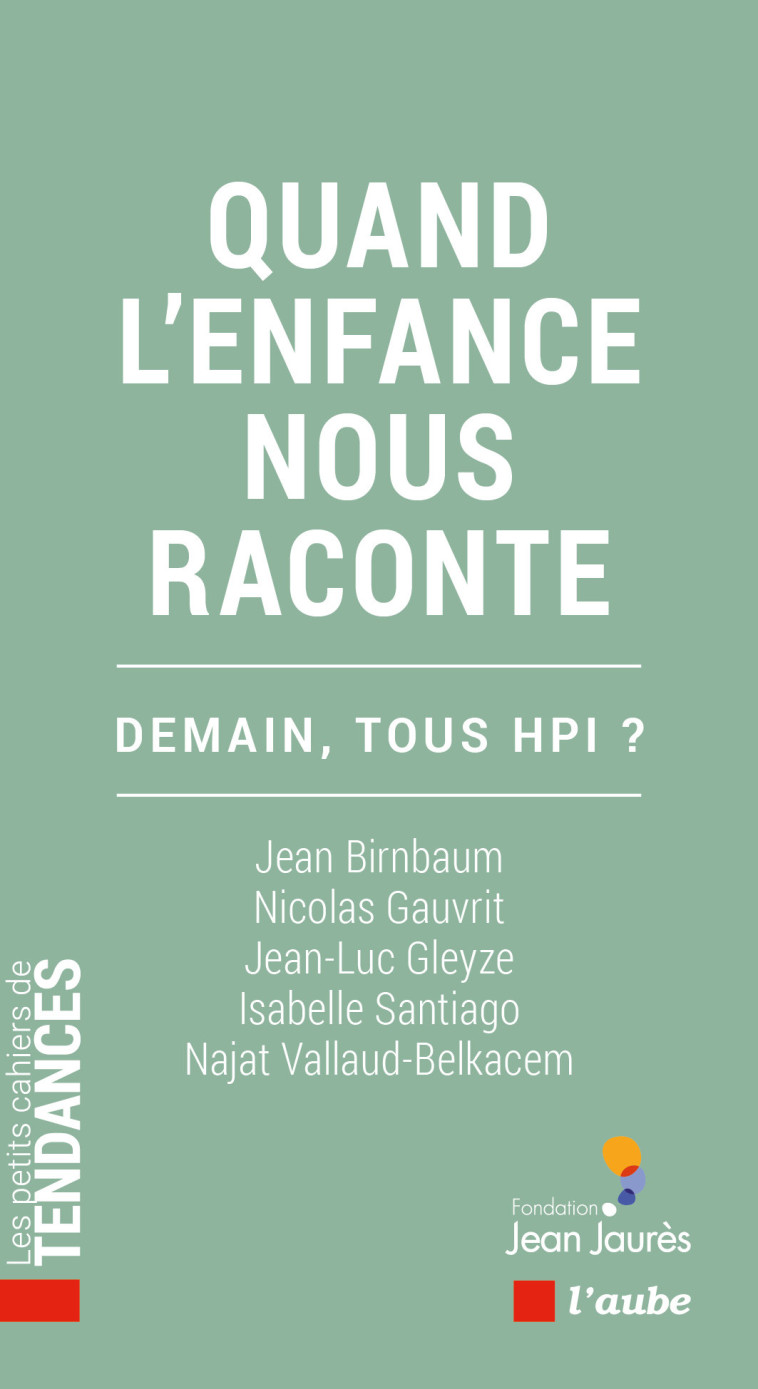 Quand l’enfance nous raconte - Sorj Chalandon, Sophie VAN DER LIEDEN, Clément Rivière, Margot Déage, Nicolas Gauvrit, Najat Vallaud-Belkacem, Jean Birnbaum, Isabelle SANTIAGO, Jean-Luc Gleyze - DE L AUBE