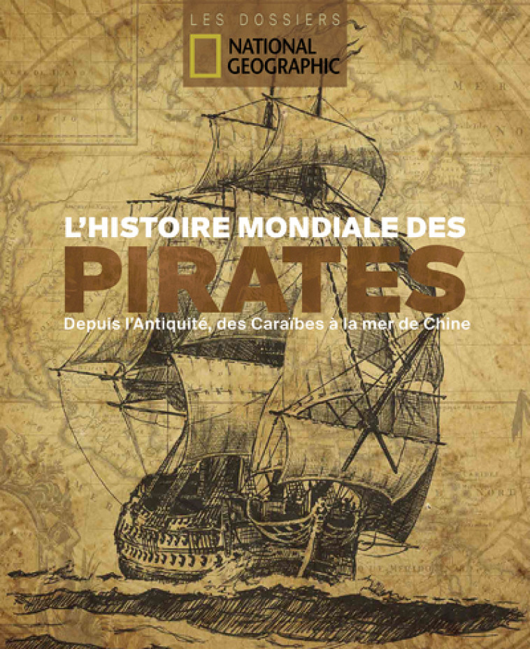 L'histoire mondiale des pirates - Collectif Collectif,  Collectif - NATIONAL GEOGRA