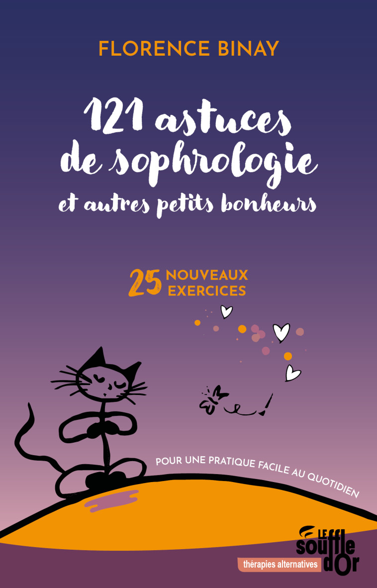 121 astuces de sophrologie et autres petits bonheurs - Florence Binay - SOUFFLE OR