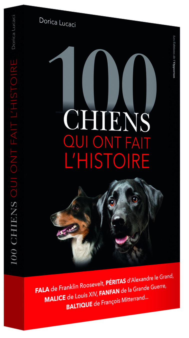 100 chiens qui ont fait l'histoire - Dorica Lucaci - OPPORTUN