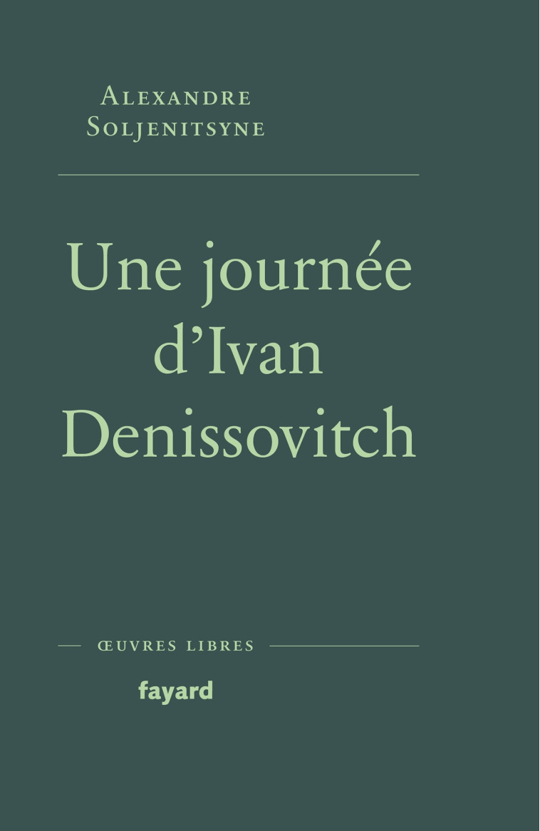 Une journée d'Ivan Denissovitch - Alexandre Issaïévitch Soljénitsyne - FAYARD