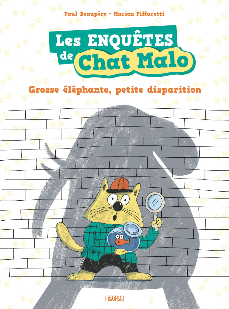 Les enquêtes de Chat Malo - Grosse éléphante, petite disparition - Paul Beaupère, Marion Piffaretti, Paul Beaupère, Marion Piffaretti - FLEURUS