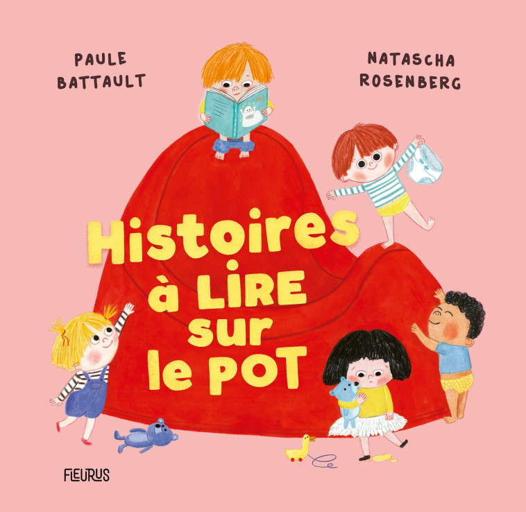 Histoires à lire sur le pot - Paule Battault, Natascha Rosenberg, Paule Battault, Natascha Rosenberg - FLEURUS