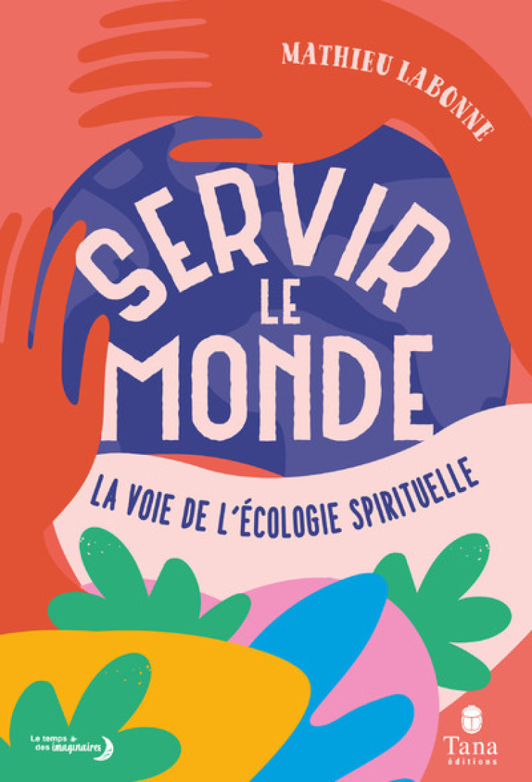 Servir le monde - Mathieu Labonne - TANA