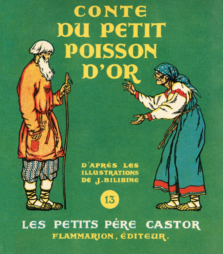 Conte du petit poisson d'or - Rose Celli, Ivan Yakovlévitch Bilibine, Rose Celli, Ivan Yakovlévitch Bilibine - AMIS PERECASTOR