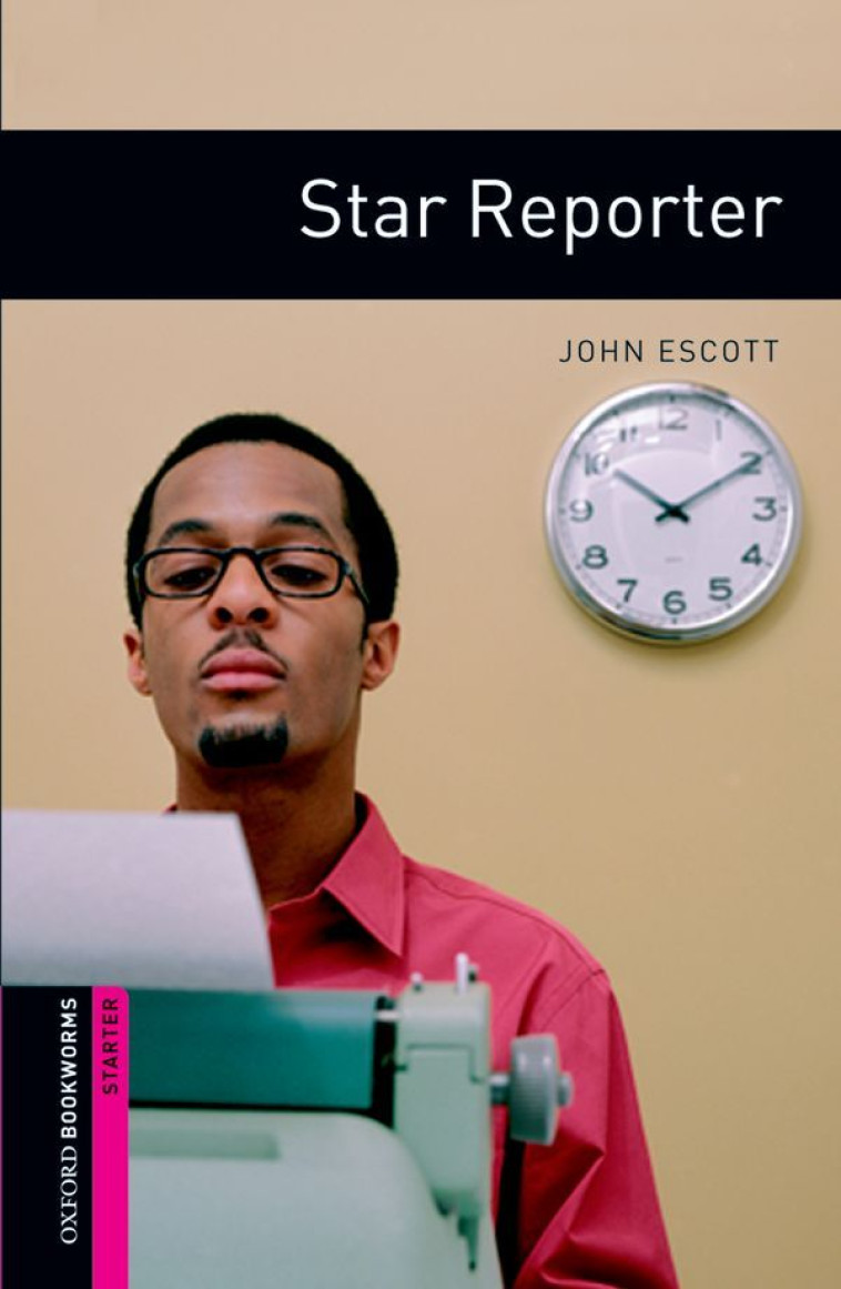 STAR REPORTER (STARTER) - ESCOTT JOHN - OXFORD