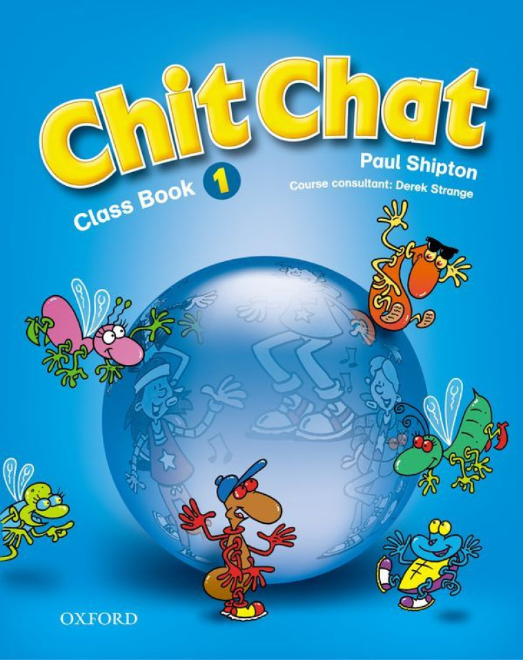 CHIT CHAT 1 CLASSBOOK - SHIPTON, PAUL - OXFORD