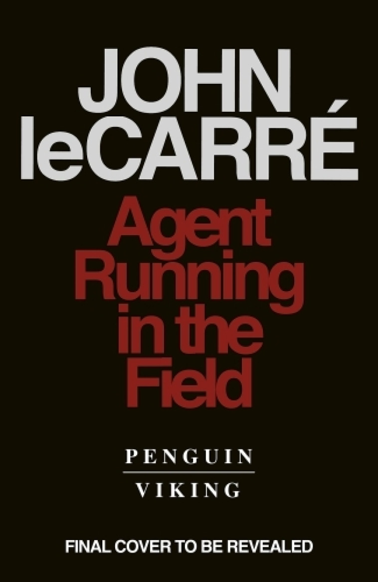 AGENT RUNNING IN THE FIELD - LE CARRE, JOHN - VIKIN