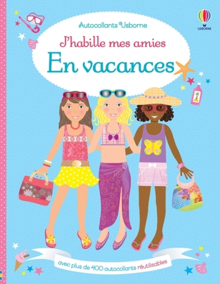 J'HABILLE MES AMIES EN VACANCES - BOWMAN/COLLECTIF - USBORNE