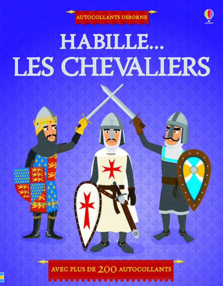 HABILLE... LES CHEVALIERS - AUTOCOLLANTS US BORNE - DAVIES/DEHEEGER - USBORNE