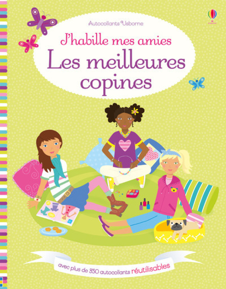 J'HABILLE MES AMIES - LES MEILLEURES COPINE S - AUTOCOLLANTS USBORNE - BOWMAN/MOORE - USBORNE