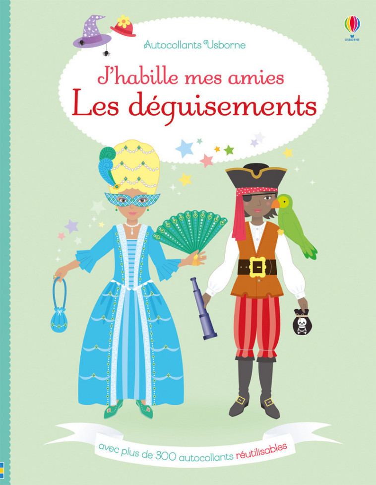 J'HABILLE MES AMIES - LES DEGUISEMENTS - BONE/MOORE - USBORNE