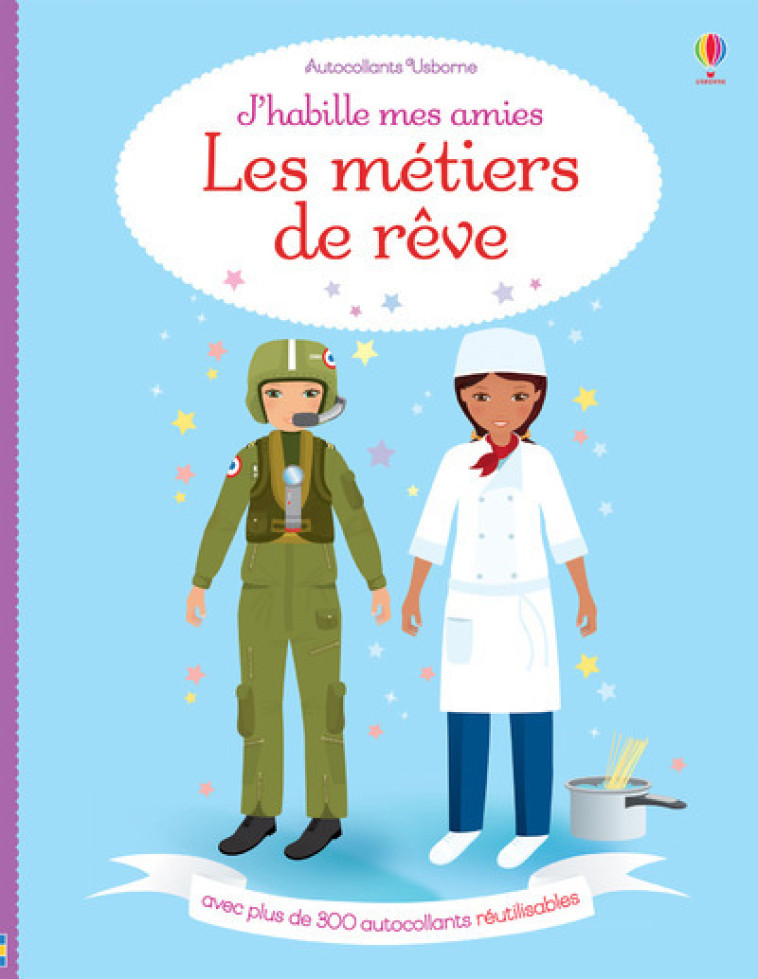 J'HABILLE MES AMIES - LES METIERS DE REVE - AUTOCOLLANTS USBORNE - BONE/WOOD - USBORNE