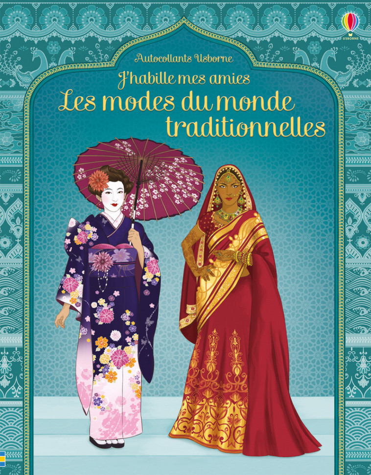 J'HABILLE MES AMIES - LES MODES DU MONDE TR ADITIONNELLES - BONE/LIMAN - USBORNE