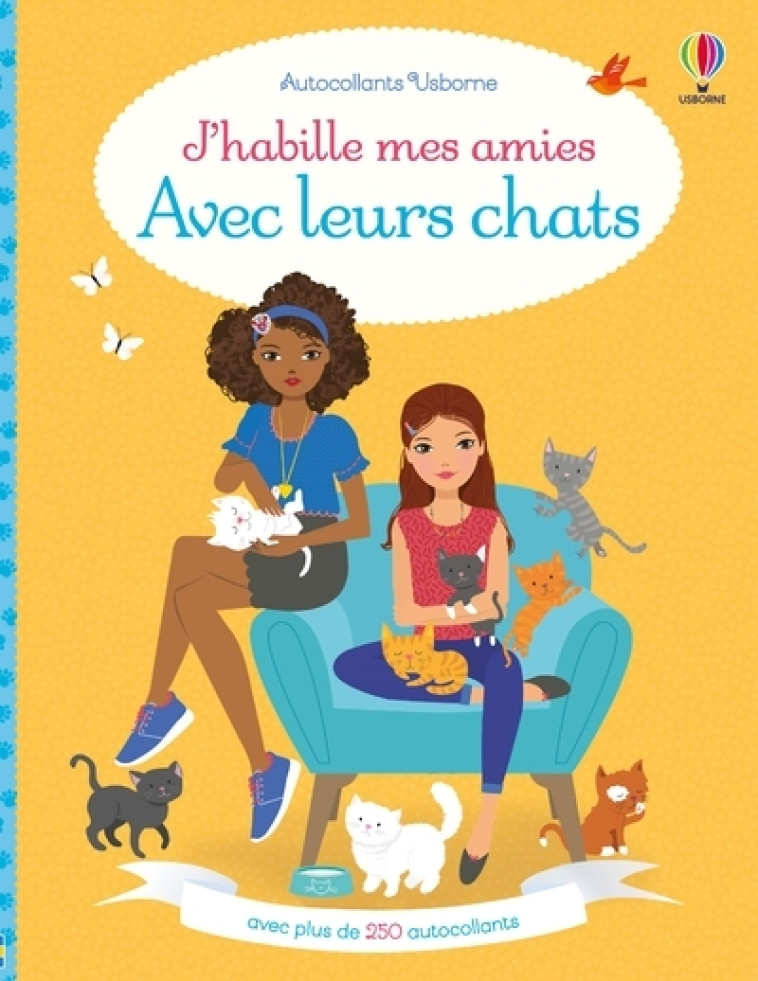 J'HABILLE MES AMIES AVEC LEURS CHATS - AUTO COLLANTS USBORNE - BOWMAN/MILLER - USBORNE