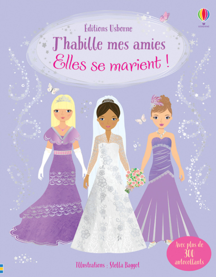 J'HABILLE MES AMIES - ELLES SE MARIENT ! - WATT/BAGGOTT - USBORNE