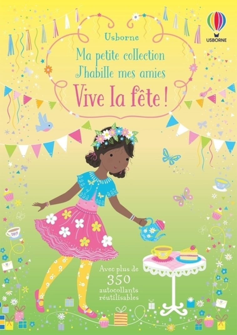 VIVE LA FETE ! - MA PETITE COLLECTION J'HAB ILLE MES AMIES - WATT/MACKAY - USBORNE