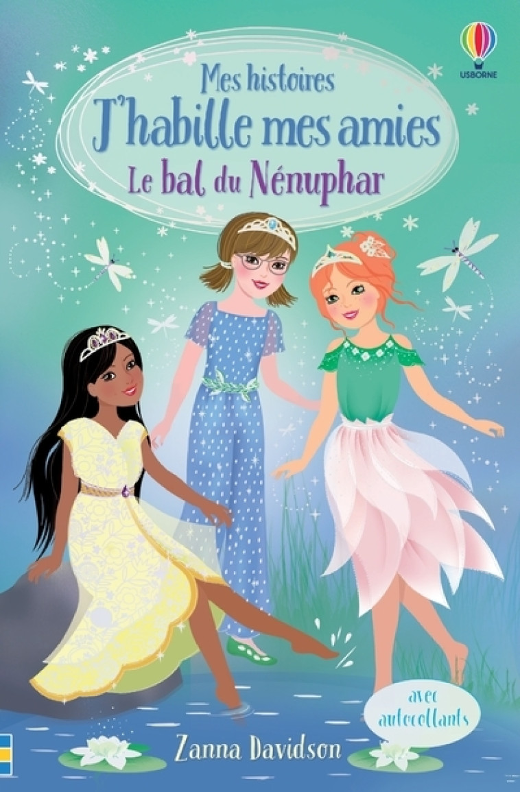 LE BAL DU NENUPHAR - MES HISTOIRES J'HABILL E MES AMIES - DAVIDSON/BURNS - USBORNE