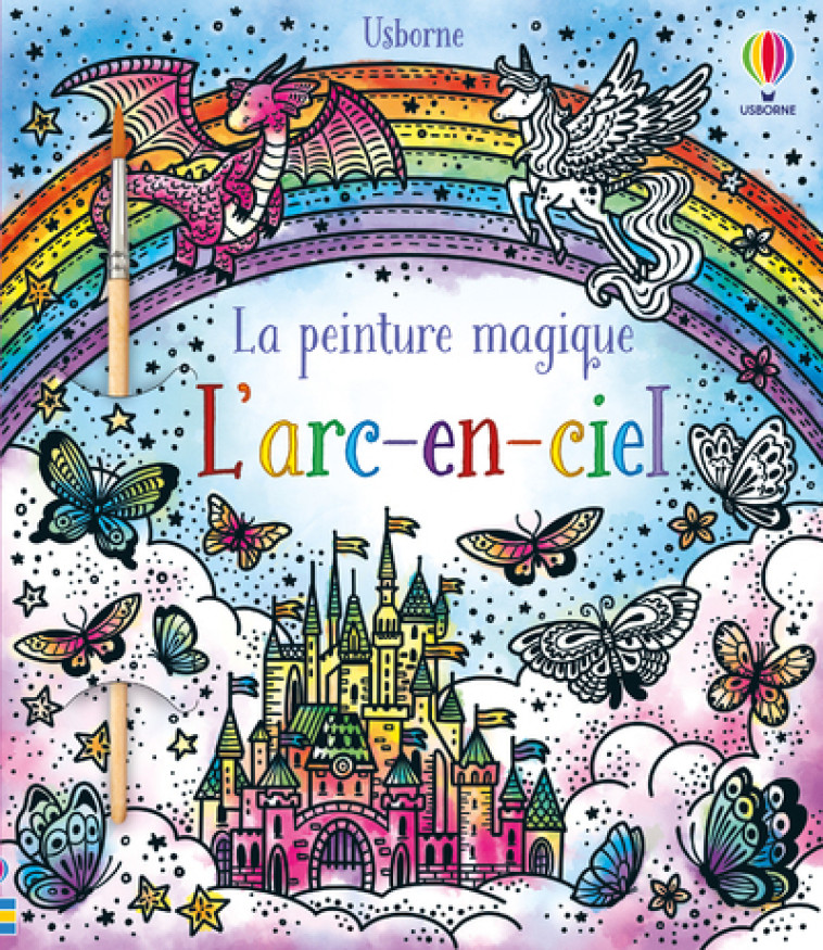 L'ARC-EN-CIEL - LA PEINTURE MAGIQUE - BONGINI BARBARA - USBORNE