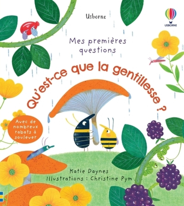 QU'EST-CE QUE LA GENTILLESSE? - MES PREMIERES QUESTIONS - DAYNES/PYM - USBORNE