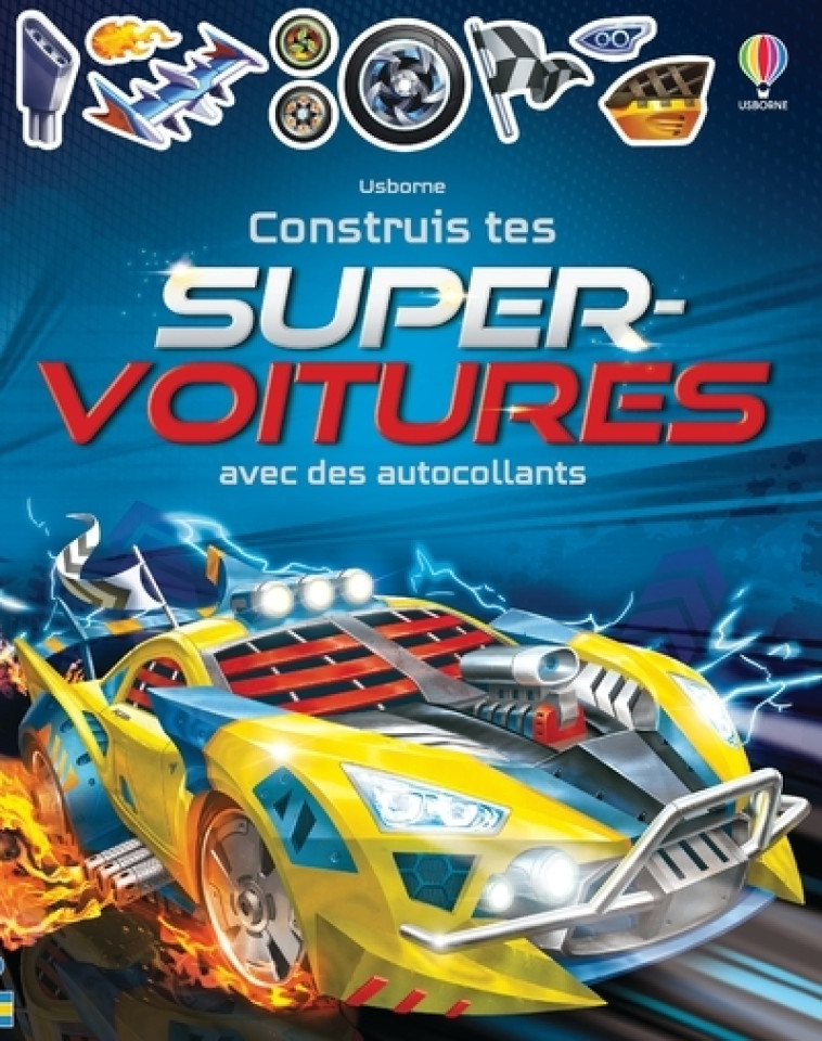 CONSTRUIS TES SUPER-VOITURES AVEC DES AUTOCOLLANTS - TUGHOPE/GONG STUDIOS - USBORNE