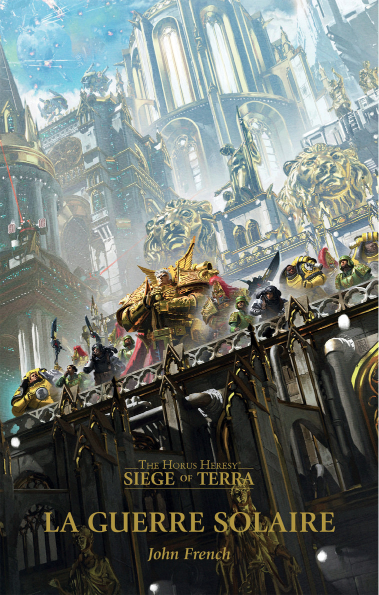 THE HORUS HERESY SIEGE OF TERRA T01 LA GUERRE SOLAIRE - FRENCH JOHN - BLACK LIBRARY