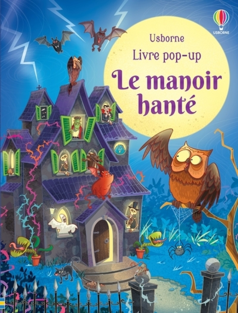 LE MANOIR HANTE - LIVRE POP-UP - TAPLIN/FIORIN - USBORNE