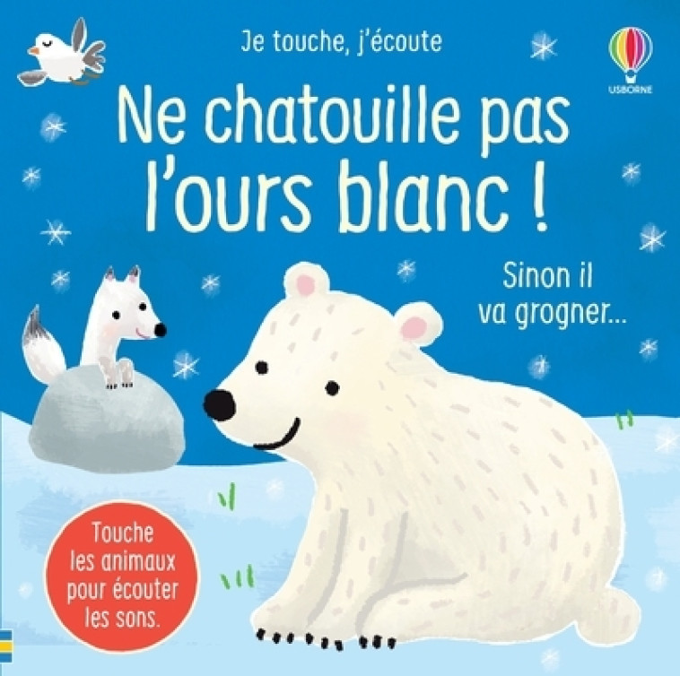 NE CHATOUILLE PAS L'OURS BLANC - JE TOUCHE, J'ECOUTE - TAPLIN - USBORNE