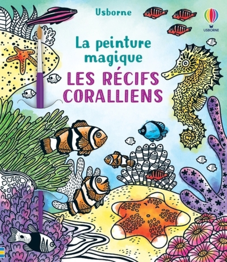 LES RECIFS CORALLIENS - LA PEINTURE MAGIQUE - WHEATLEY/TAVAZZI - USBORNE