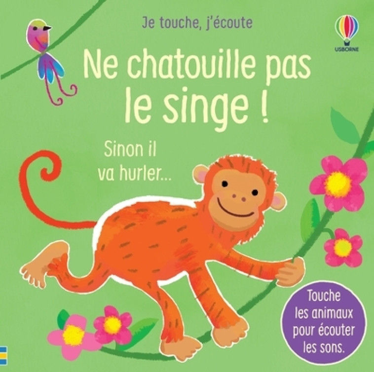 NE CHATOUILLE PAS LE SINGE - JE TOUCHE, J'ECOUTE - TAPLIN - USBORNE