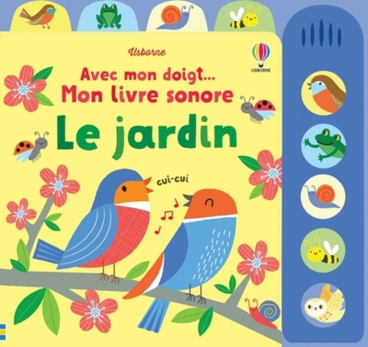 LE JARDIN  AVEC MON DOIGT... MON LIVRE SONORE - WATT/BAGGOTT - USBORNE