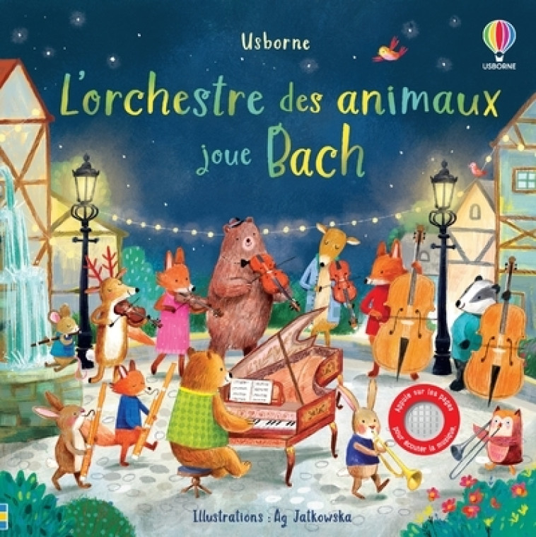 L'ORCHESTRE DES ANIMAUX JOUE BACH - TAPLIN/JATKOWSKA - USBORNE