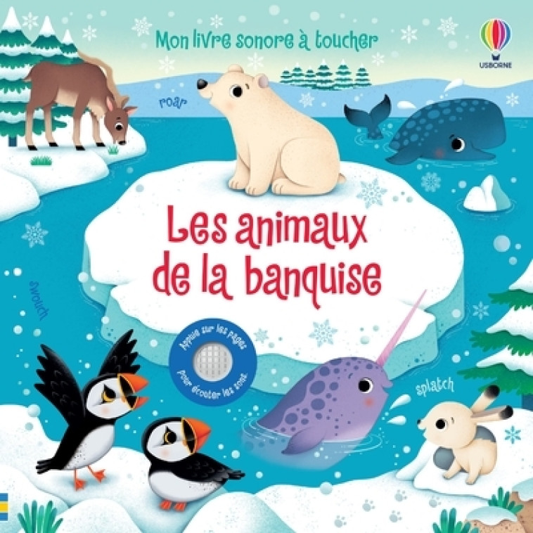 LES ANIMAUX DE LA BANQUISE - MON LIVRE SONORE A TOUCHER - TAPLIN/IOSSA - USBORNE