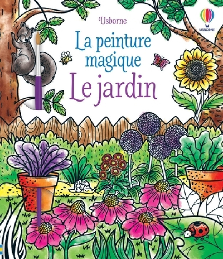 LE JARDIN - LA PEINTURE MAGIQUE - WHEATLEY/BIANCHI - USBORNE