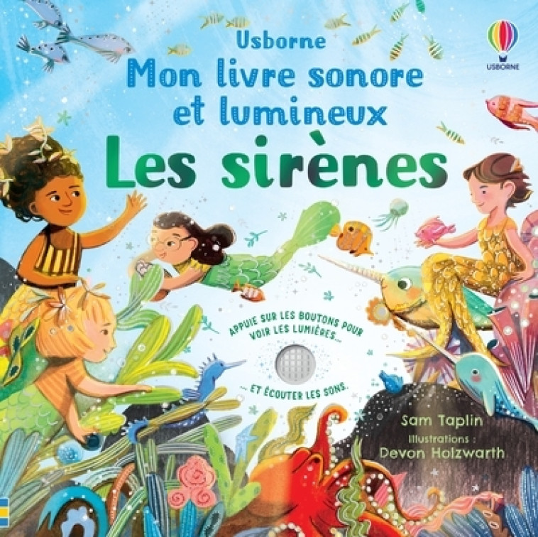 LES SIRENES MON LIVRE SONORE ET LUMINEUX - TAPLIN/HOLZWARTH - USBORNE