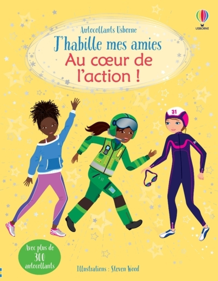 J'HABILLE MES AMIES AU COEUR DE L'ACTION - WATT/WOOD - USBORNE