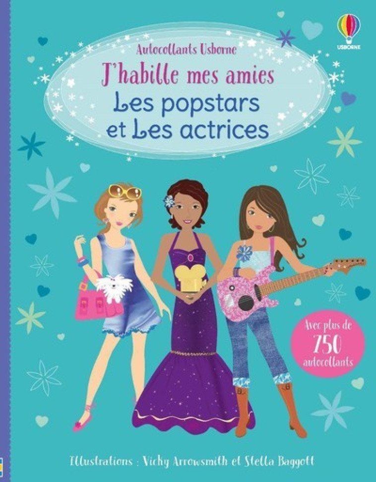 J'HABILLE MES AMIES LES POPSTARS ET LES ACTRICES - BOWMAN/WATT/BAGGOTT - USBORNE