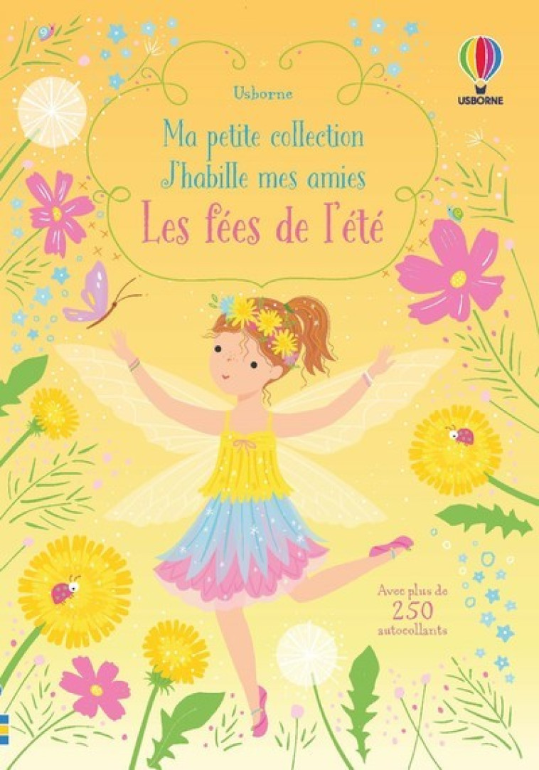 LES FEES DE L'ETE - MA PETITE COLLECTION J'HABILLE MES AMIES - LIVRE - WATT/MACKAY - USBORNE