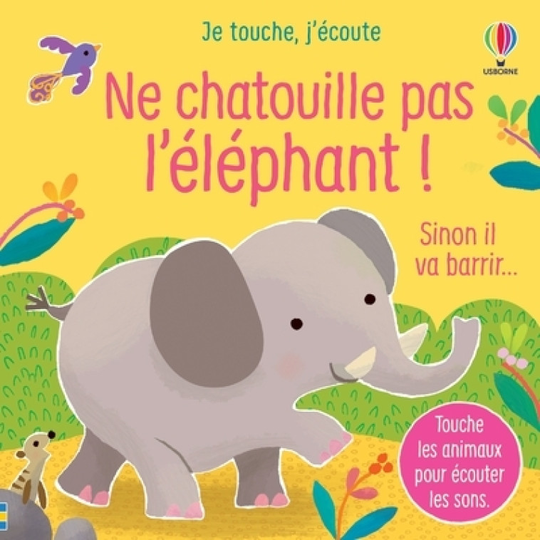 NE CHATOUILLE PAS L'ELEPHANT ! - TAPLIN - USBORNE