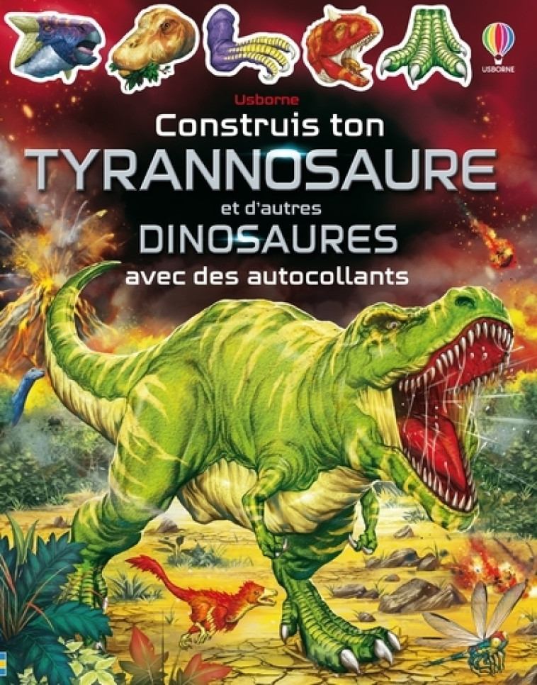 CONSTRUIS TON TYRANNOSAURE ET D'AUTRES DINOSAURES AVEC DES AUTOCOLLANTS - SMITH/GONG STUDIOS - USBORNE