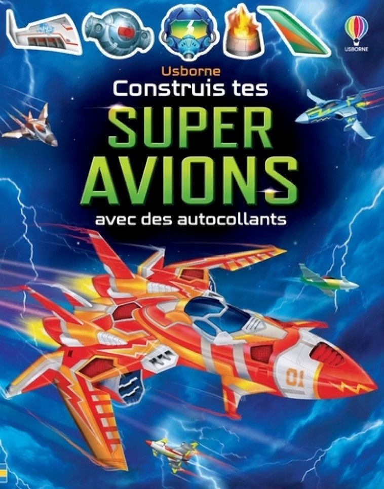 CONSTRUIS TES SUPER AVIONS AVEC DES AUTOCOLLANTS - TUDHOPE/GONG STUDIOS - USBORNE