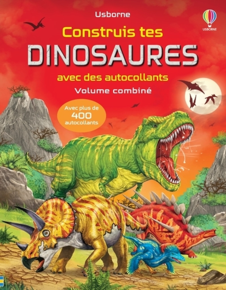 CONSTRUIS TES DINOSAURES AVEC DES AUTOCOLLANTS - VOLUME COMBINE - NOLAN/TUDHOPE - USBORNE