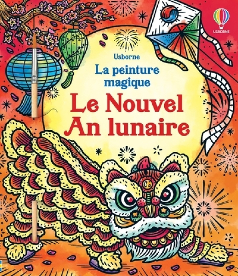 LE NOUVEL AN LUNAIRE - LA PEINTURE MAGIQUE - CHIU/PANG - USBORNE