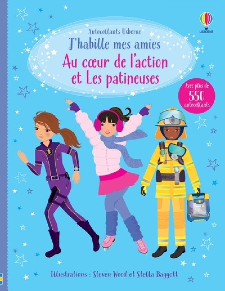 J'HABILLE MES AMIES - AU COEUR DE L'ACTION ET LES PATINEUSES -  VOLUMES COMBINES - WATT/BAGGOTT/WOOD - USBORNE