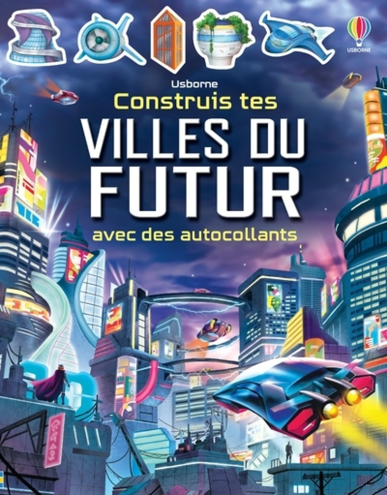 CONSTRUIS TES VILLES DU FUTUR AVEC DES AUTOCOLLANTS - SMITH SAM - USBORNE