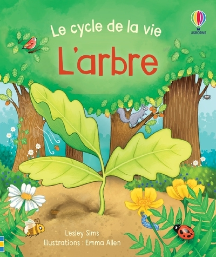 L'ARBRE - LE CYCLE DE LA VIE - SIMS/ROBINSON/ALLEN - USBORNE