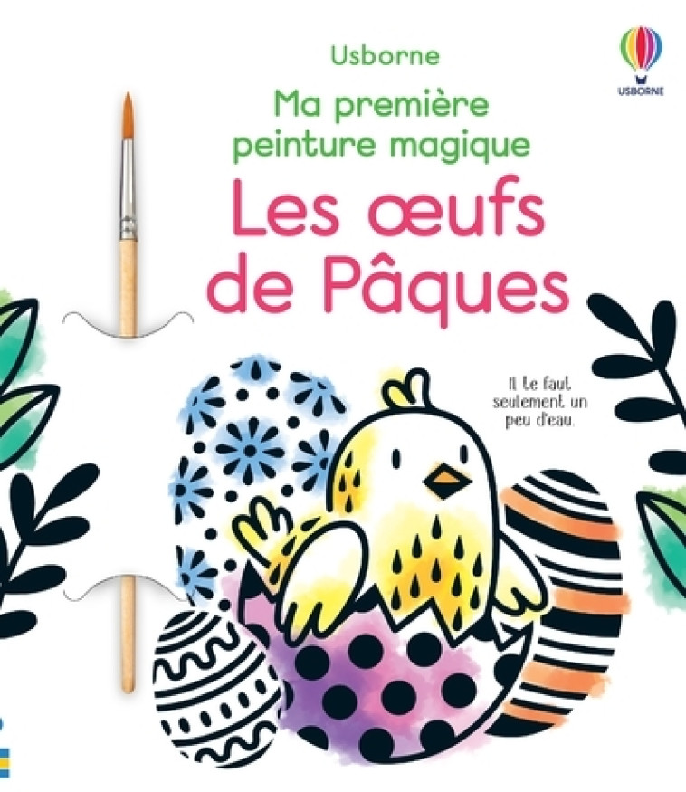 LES OEUFS DE PAQUES - MA PREMIERE PEINTURE MAGIQUE - WHEATLEY/RITSON - USBORNE