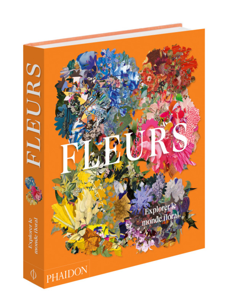 FLEURS - EXPLORER LE MONDE FLORAL - PHAIDON - PHAIDON FRANCE