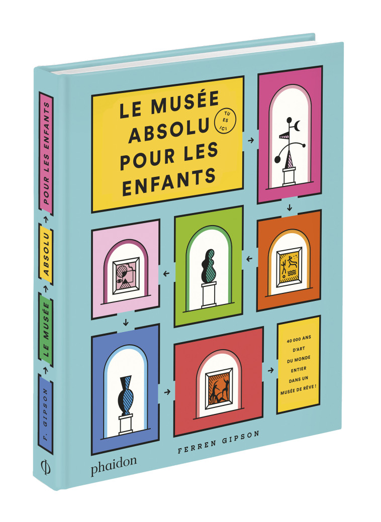 LE MUSEE ABSOLU POUR LES ENFANTS - PHAIDON - PHAIDON FRANCE