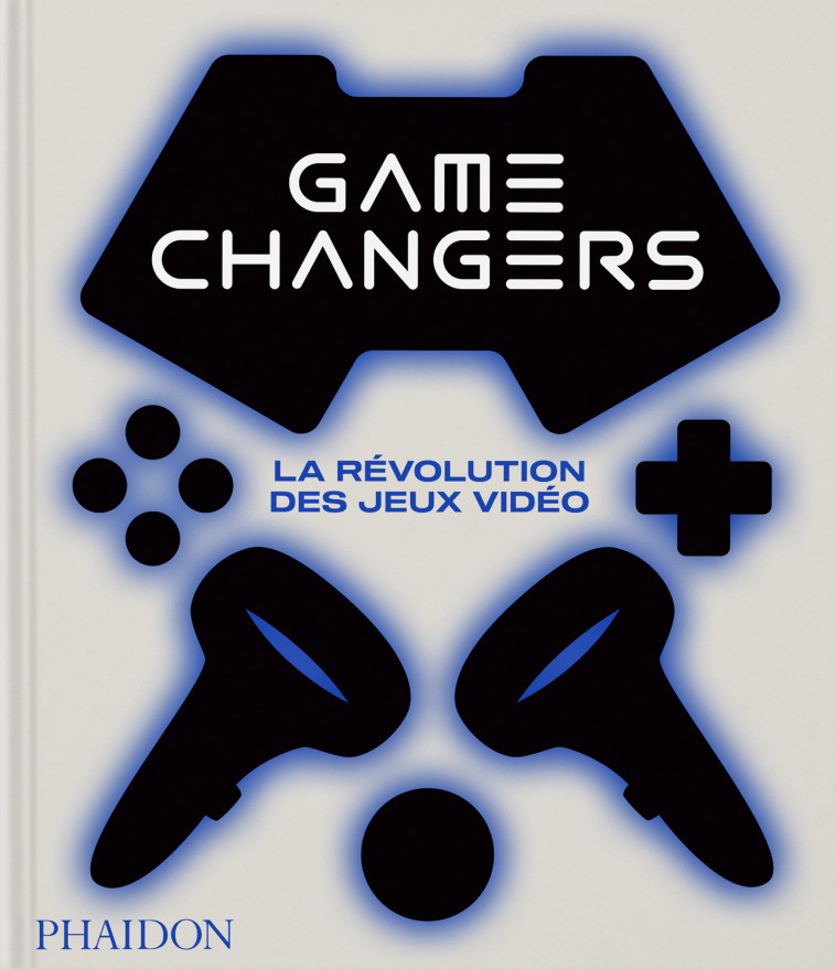 GAME CHANGERS - LA REVOLUTION DES JEUX VIDEO - ILLUSTRATIONS, COULEUR - PHAIDON - PHAIDON FRANCE